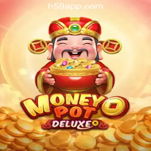 Exploring MoneyPotDELUXE: The Premier Slot Game at H59.COM Oficial Slots Brasil #1